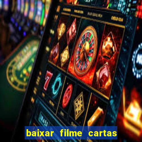 baixar filme cartas para julieta legendado